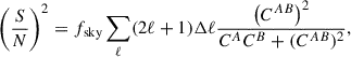 Mathematical equation: $$ \begin{aligned} \left(\frac{S}{N} \right)^2 = f_{\rm {sky}} \sum _{\ell } (2 \ell +1) \Delta \ell \frac{\left(C^{ AB} \right)^2}{ C^{A} C^B + (C^{AB})^2 }, \end{aligned} $$