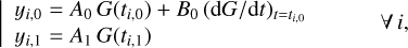 Mathematical equation: \left|\begin{array}{l} y_{i,0}=A_0\,G(t_{i,0})+B_0\,(\mathrm{d}G/\mathrm{d}t)_{t=t_{i,0}}\\[0.2ex] y_{i,1}=A_1\,G(t_{i,1}) \end{array}\right.\qquad \begin{array}{l} \forall\, i, \end{array}