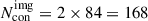 Mathematical equation: $ N_{\mathrm{con}}^{\mathrm{img}}=2\times84=168 $