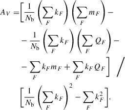 Mathematical equation: $$ \begin{aligned} A_V =&\bigg [\frac{1}{N_{\rm {b}}}\left(\sum _F k_F \right) \left(\sum _F m_F \right) - \nonumber \\&- \frac{1}{N_{\rm {b}}}\left(\sum _F k_F \right) \left(\sum _F Q_F \right) - \nonumber \\&- \sum _F k_F m_F + \sum _F k_F Q_F \bigg ]\ \ \ \bigg / \nonumber \\&\bigg [\frac{1}{N_{\rm {b}}} \left(\sum _F k_F\right)^2 - \sum _F k_F^2 \bigg ]. \end{aligned} $$