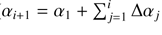 Mathematical equation: $ \alpha_{i+1} = \alpha_1 + \sum_{j=1}^{i} \Delta \alpha_j $
