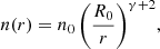 Mathematical equation: $$ \begin{aligned} n(r) = n_{0} \, \biggl ( \frac{R_{0}}{r} \biggr )^{\gamma + 2}, \end{aligned} $$