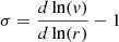 Mathematical equation: $ \sigma = \frac{d \ln (v)}{d \ln (r)} - 1 $