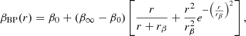 Mathematical equation: $$ \begin{aligned} \beta _{\rm BP}(r)=\beta _0+(\beta _\infty - \beta _0)\left[\frac{r}{r+r_\beta }+\frac{r^2}{r^2_\beta } e^{-\left(\frac{r}{r_\beta }\right)^2}\right], \end{aligned} $$