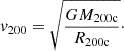 Mathematical equation: $$ \begin{aligned} v_{200} = \sqrt{\frac{GM_{200{\mathrm{c} }}}{R_{\rm 200c}}}\cdot \end{aligned} $$