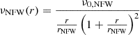Mathematical equation: $$ \begin{aligned} \nu _{\rm NFW}(r)=\frac{\nu _{\rm 0, NFW}}{\frac{r}{r_{\rm NFW}}\left(1+\frac{r}{r_{\rm NFW}}\right)^2} \end{aligned} $$