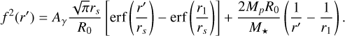Mathematical equation: ${f^2}\left( {r'} \right) = {A_\gamma }{{\sqrt \pi {r_s}} \over {{R_0}}}\left[ {{\rm{erf}}\left( {{{r'} \over {{r_s}}}} \right) - {\rm{erf}}\left( {{{{r_1}} \over {{r_s}}}} \right)} \right] + {{2{M_p}{R_0}} \over {{M_ \star }}}\left( {{1 \over {r'}} - {1 \over {{r_1}}}} \right).$