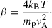 Mathematical equation: $$ \begin{aligned} \beta = \frac{4 k_{\rm B} T}{m_{\rm p} v_{\rm A}^2}\cdot \end{aligned} $$