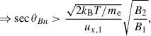 Mathematical equation: $$ \begin{aligned}&\Rightarrow \sec \theta _{Bn} > \frac{\sqrt{2k_{\rm B}T/m_{\rm e}}}{u_{x,1}} \sqrt{\frac{B_2}{B_1}}, \end{aligned} $$