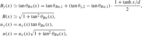 Mathematical equation: $$ \begin{aligned} B_{y}(x)&\simeq \tan \theta _{Bn}(x)=\tan \theta _{Bn,1}+(\tan \theta _{y,2}-\tan \theta _{Bn,1})\cdot \frac{1+\tanh x/d}{2}, \nonumber \\ B(x)&\simeq \sqrt{1+\tan ^{2}\theta _{Bn}(x)}, \nonumber \\ u_{y}(x)&=u_{x}(x)\tan \theta _{Bn}(x), \nonumber \\ u(x)&=u_{x}(x)\sqrt{1+\tan ^{2}\theta _{Bn}(x)}, \end{aligned} $$