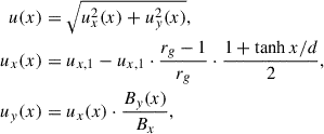 Mathematical equation: $$ \begin{aligned} u(x)&=\sqrt{u_{x}^{2}(x)+u_{y}^{2}(x)}, \nonumber \\ u_{x}(x)&=u_{x,1}-u_{x,1}\cdot \frac{r_{g}-1}{r_{g}}\cdot \frac{1+\tanh x/d}{2}, \nonumber \\ u_{y}(x)&=u_{x}(x)\cdot \frac{B_{y}(x)}{B_{x}}, \end{aligned} $$