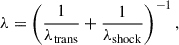 Mathematical equation: $$ \begin{aligned} \lambda = \left( \frac{1}{\lambda _{\rm trans}} + \frac{1}{\lambda _{\rm shock}} \right)^{-1}, \end{aligned} $$