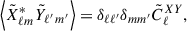 Mathematical equation: $$ \begin{aligned} \left\langle {\tilde{X}}_{\ell m}^{*} \tilde{Y}_{\ell ^{\prime }\,m^{\prime }}\right\rangle&= \delta _{\ell \ell ^{\prime }} \delta _{m m^{\prime }} \tilde{C}_{\ell }^{XY} ,\end{aligned} $$