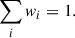 Mathematical equation: $$ \begin{aligned} \sum _i w_i = 1. \end{aligned} $$