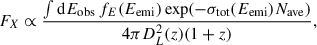 Mathematical equation: $$ \begin{aligned} F_X \propto {\int \mathrm{d}E_{\rm obs}\, f_{E}(E_{\rm emi}) \exp (-\sigma _{\rm tot}(E_{\rm emi})N_{\rm ave}) \over 4\pi D_L^2(z)(1+z)}, \end{aligned} $$