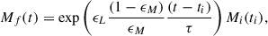 Mathematical equation: $$ \begin{aligned} M_f(t) = \exp \left(\epsilon _L\frac{(1-\epsilon _M)}{\epsilon _M}\frac{(t-t_i)}{\tau } \right) M_i(t_i),\end{aligned} $$
