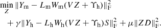 Mathematical equation: $$ \begin{aligned}&\min _Z \Vert Y_{\mathrm{m} } - L_{\mathrm{m} }W_{\mathrm{m} }(VZ + {\Upsilon _{\mathrm{h} }})\Vert _{\mathrm{F} }^2 \nonumber \\&\quad + \gamma \Vert Y_{\mathrm{h} } - L_{\mathrm{h} }W_{\mathrm{h} }(VZ + {\Upsilon _{\mathrm{h} }})S\Vert _{\mathrm{F} }^2 + \mu \Vert ZD\Vert _{\mathrm{F} }^2. \end{aligned} $$