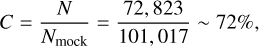 Mathematical equation: $C = \frac{N}{N_{\text{mock}}} = \frac{72,823}{101,017} \sim 72\%,$