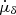 Mathematical equation: $ \dot{\mu}_\delta $