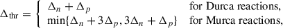 Mathematical equation: $$ \begin{aligned} \Delta _{\mathrm{thr}}={\left\{ \begin{array}{ll} \Delta _n+\Delta _p&\mathrm{for\ Durca\ reactions}, \\ \min \{\Delta _n + 3\Delta _p, 3 \Delta _n + \Delta _p\}&\mathrm{for\ Murca\ reactions}, \end{array}\right.} \end{aligned} $$
