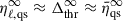 Mathematical equation: $ \eta^\infty_{\ell,\mathrm{qs}}\approx\Delta^\infty_{\mathrm{thr}}\approx\bar\eta^\infty_{\mathrm{qs}} $