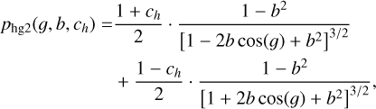 Mathematical equation: $\[\begin{aligned}p_{\mathrm{hg} 2}\left(g, b, c_h\right)= & \frac{1+c_h}{2} \cdot \frac{1-b^2}{\left[1-2 b ~\cos (g)+b^2\right]^{3 / 2}} \\& +\frac{1-c_h}{2} \cdot \frac{1-b^2}{\left[1+2 b ~\cos (g)+b^2\right]^{3 / 2}},\end{aligned}\]$