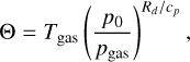 Mathematical equation: $\Theta = {T_{{\rm{gas}}}}{\left( {{{{p_0}} \over {{p_{{\rm{gas}}}}}}} \right)^{{R_d}/{c_p}}},$