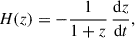 Mathematical equation: $$ \begin{aligned} H(z) = -\frac{1}{1+z}\,\frac{\mathrm{d} z}{\mathrm{d} t}, \end{aligned} $$