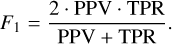 Mathematical equation: F_1 = \frac{2 \cdot \text{PPV} \cdot \text{TPR}}{\text{PPV} + \text{TPR}}.
