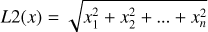 Mathematical equation: $L2(x) = \sqrt{x_1^2 + x_2^2 + ... + x_n^2}$