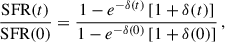 Mathematical equation: $$ \begin{aligned} \frac{\mathrm{SFR}(t)}{\mathrm{{SFR}(0)}} = \frac{1-e^{-\delta (t)} \left[1+\delta (t)\right]}{1-e^{-\delta (0)} \left[1+\delta (0)\right]}\,, \end{aligned} $$