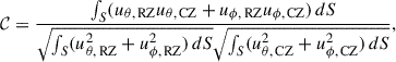 Mathematical equation: $$ \begin{aligned} \mathcal{C} = \frac{\int _S (u_{\theta ,\,\mathrm{RZ}} u_{\theta ,\,\mathrm{CZ}} + u_{\phi ,\,\mathrm{RZ}} u_{\phi ,\,\mathrm{CZ}})\,dS}{\sqrt{\int _S (u_{\theta ,\,\mathrm{RZ}}^2 + u_{\phi ,\,\mathrm{RZ}}^2)\,dS} \sqrt{\int _S (u_{\theta ,\,\mathrm{CZ}}^2 + u_{\phi ,\,\mathrm{CZ}}^2)\,dS}}, \end{aligned} $$