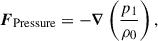 Mathematical equation: $$ \begin{aligned}&\boldsymbol{F}_{\rm Pressure} = -\boldsymbol{\nabla } \left(\frac{p_1}{\rho _0}\right),\end{aligned} $$