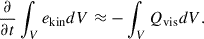 Mathematical equation: $$ \begin{aligned} \frac{\partial }{\partial t} \int _V e_{\rm kin} dV \approx - \int _V Q_{\rm vis} dV. \end{aligned} $$