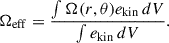 Mathematical equation: $$ \begin{aligned} \Omega _{\rm eff} = \frac{\int \Omega (r,\theta ) e_{\rm kin}\, dV}{\int e_{\rm kin}\, dV}. \end{aligned} $$