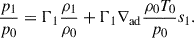Mathematical equation: $$ \begin{aligned} \frac{p_1}{p_0}=\Gamma _1\frac{\rho _1}{\rho _0}+ \Gamma _1 \nabla _{\rm ad}\frac{\rho _0T_0}{p_0}{s_1}. \end{aligned} $$