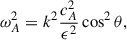 Mathematical equation: $$ \begin{aligned} \omega ^2_A&= k^2 \frac{c_A^2}{\epsilon ^2}\cos ^2 \theta , \end{aligned} $$