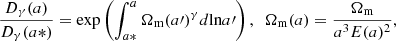 Mathematical equation: $$ \begin{aligned} \frac{D_{\gamma }(a)}{D_{\gamma }(a*)}=\mathrm{exp} \left( \int ^a_{a*}\Omega _{\rm m}(a\prime )^{\gamma }d\mathrm{{ln}}a\prime \right),\ \ \Omega _{\rm m}(a) = \frac{\Omega _{\rm m}}{a^3E(a)^2} ,\end{aligned} $$