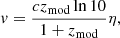 Mathematical equation: $$ \begin{aligned} v=\frac{cz_{\mathrm{mod} } \ln 10}{1+z_{\mathrm{mod} }}\eta , \end{aligned} $$