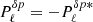 Mathematical equation: $ P^{\delta p}_{\ell}=-P^{\delta p *}_{\ell} $