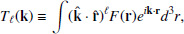 Mathematical equation: $$ \begin{aligned} T_{\ell }(\mathbf{k})\equiv \int (\mathbf{\hat{k}}\cdot \mathbf{\hat{r}})^{\ell } F(\mathbf{r}) e^{i \mathbf{k} \cdot \mathbf{r} } d^3r ,\end{aligned} $$