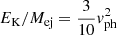 Mathematical equation: $ E_{\mathrm{K}}/M_{\mathrm{ej}} = \frac{3}{10}v_{\mathrm{ph}}^2 $