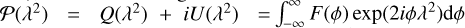 Mathematical equation: $\mathcal{P}(\lambda^2)=Q(\lambda^2)+iU(\lambda^2)=\int_{-\infty}^\infty F(\phi)\exp(2i\phi\lambda^2){\rm d}\phi$