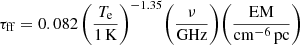Mathematical equation: $$ \begin{aligned} \tau _{\rm ff} = 0.082\,\biggl (\frac{T_{\rm e}}{1\,\mathrm K}\biggr )^{-1.35} \biggl (\frac{\nu }{\mathrm{GHz}}\biggr ) \biggl (\frac{\mathrm{EM}}{\mathrm{cm}^{-6}\,\mathrm{pc}}\biggr ) \end{aligned} $$