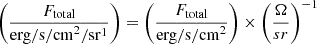 Mathematical equation: $$ \begin{aligned} \biggl (\frac{F_{\rm total}}{\mathrm{erg/s/cm}^2/\mathrm{sr}^1}\biggr ) = \biggl (\frac{F_{\rm total}}{\mathrm{erg/s/cm}^2}\biggr ) \times \biggl (\frac{\Omega }{sr}\biggr )^{-1} \end{aligned} $$