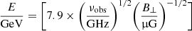 Mathematical equation: $$ \begin{aligned} \frac{E}{\mathrm{GeV}} = \biggl [ 7.9\times \biggl (\frac{\nu _{\rm obs}}{\mathrm{GHz}}\biggr )^{1/2} \biggl (\frac{B_\perp }{\upmu \mathrm{G}}\biggr )^{-1/2} \biggr ] \end{aligned} $$