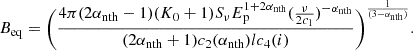 Mathematical equation: $$ \begin{aligned} B_{\rm eq}=\Biggl (\frac{4\pi (2\alpha _{\rm nth}-1)(K_0+1)S_\nu E_{\rm p}^{1+2\alpha _{\rm nth}}(\frac{\nu }{2c_1})^{-\alpha _{\rm nth}}}{(2\alpha _{\rm nth} +1)c_2(\alpha _{\rm nth})lc_4(i)}\Biggr )^\frac{1}{(3 - \alpha _{\rm nth})}. \end{aligned} $$