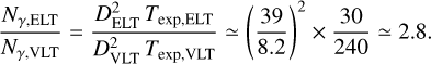 Mathematical equation: \frac{N_{\gamma,{\rm ELT}}}{N_{\gamma,{\rm VLT}}}= \frac{D_{\rm ELT}^2\,T_{\rm exp,ELT}}{D_{\rm VLT}^2\,T_{\rm exp,VLT}}\simeq \left(\frac{39}{8.2}\right)^2 \times \frac{30}{240}\simeq 2.8.