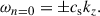 Mathematical equation: $$ \begin{aligned} \omega _{n=0} = \pm c_{\rm s}k_z. \end{aligned} $$