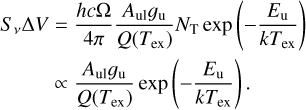 Mathematical equation: $\matrix{{{S_v}\Delta V} \hfill & = \hfill & {{{hc\Omega } \over {4\pi }}{{{A_{{\rm{ul}}}}{g_{\rm{u}}}} \over {Q\left( {{T_{{\rm{ex}}}}} \right)}}{N_T}{\rm{exp}}\left( { - {{{E_{\rm{u}}}} \over {k{T_{{\rm{ex}}}}}}} \right)} \hfill \cr {} \hfill & \propto \hfill & {{{{A_{{\rm{ul}}}}{g_{\rm{u}}}} \over {Q\left( {{T_{{\rm{ex}}}}} \right)}}{\rm{exp}}\left( { - {{{E_{\rm{u}}}} \over {k{T_{{\rm{ex}}}}}}} \right).} \hfill \cr }$